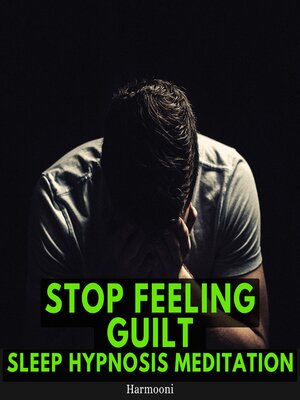cover image of Stop Feeling Guilt Sleep Hypnosis Meditation